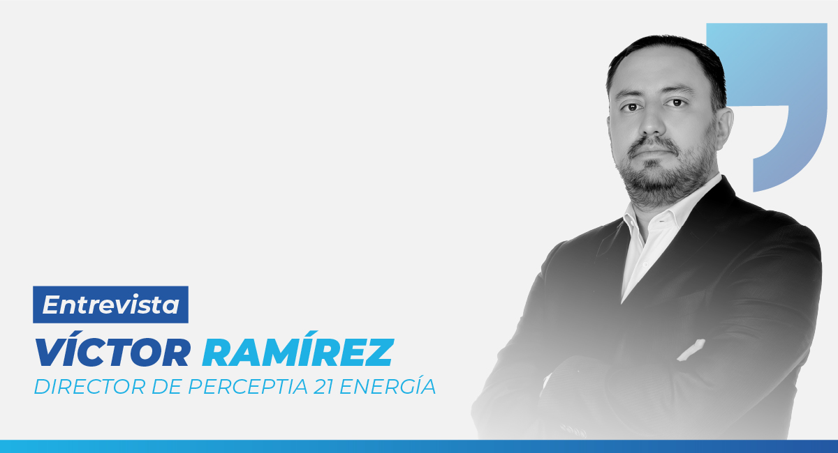 Entrevista con Víctor Ramírez, Director de Perceptia 21 Energía