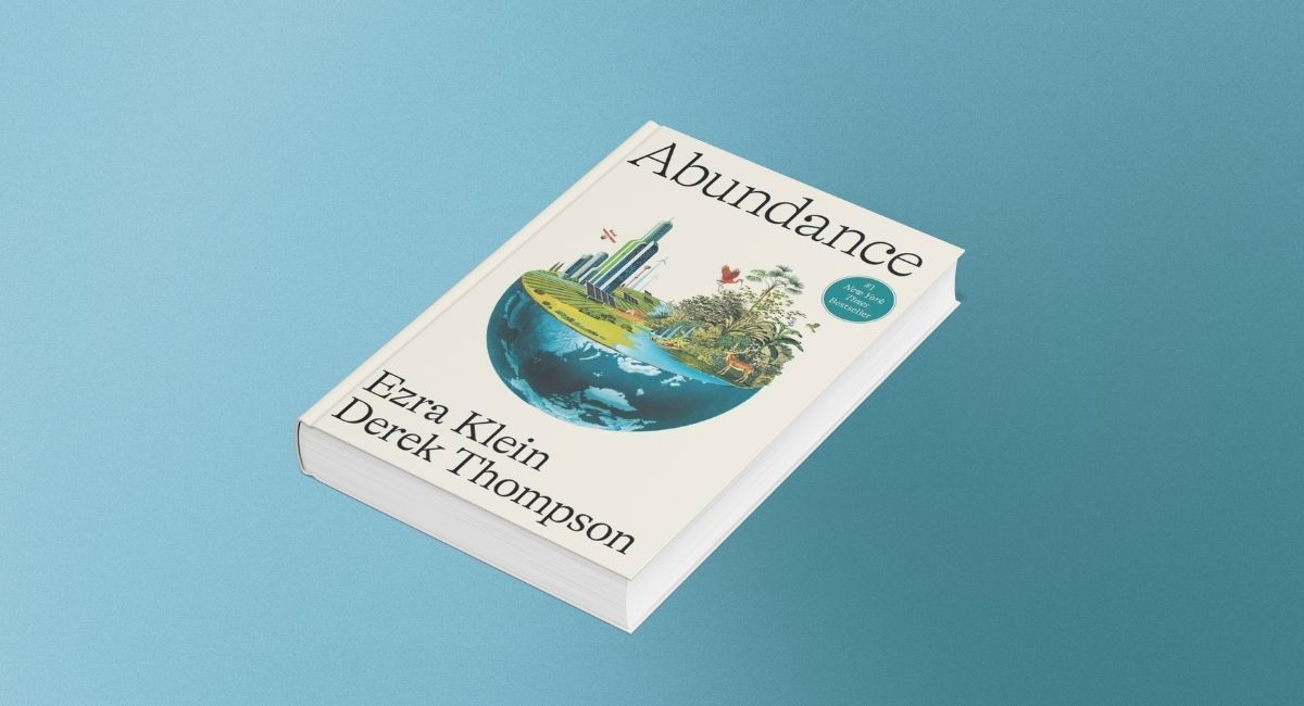 Reseña del libro Abundance, de Ezra Klein y Derek Thompson