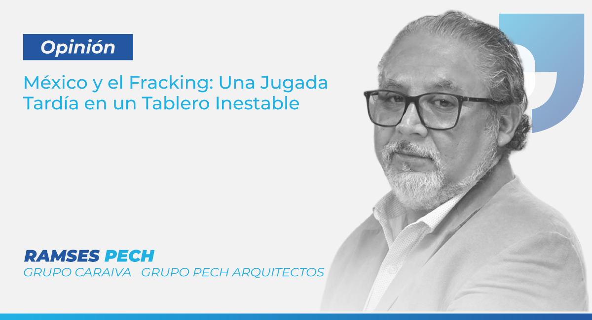 México y el Fracking: Una Jugada Tardía en un Tablero Inestable